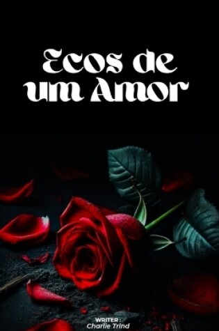 Cover of Ecos de um Amor