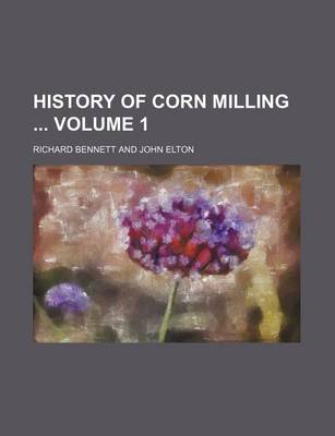 Book cover for History of Corn Milling Volume 1