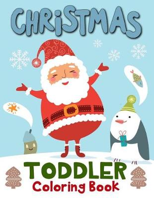 Book cover for Christmas Toddler Coloring Book