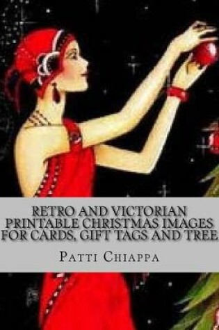 Cover of Retro and Victorian Printable Christmas Images for Cards, Gift Tags and Tree D