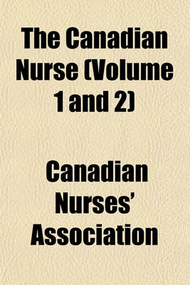 Book cover for The Canadian Nurse (Volume 1 and 2)