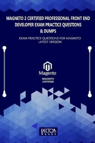 Cover of Magneto 2 Certified Professional Front End Developer Exam Practice Questions & Dumps