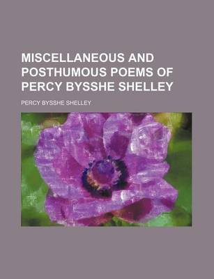 Book cover for Miscellaneous and Posthumous Poems of Percy Bysshe Shelley