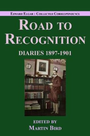 Cover of Edward Elgar: Road to Recognition