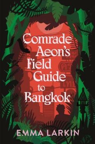 Cover of Comrade Aeon’s Field Guide to Bangkok