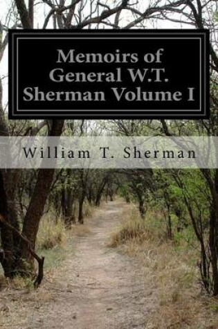 Cover of Memoirs of General W.T. Sherman Volume I