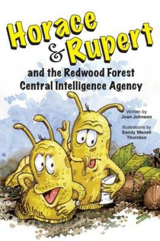 Cover of Horace & Rupert and the Redwood Forest Central Intelligence Agency