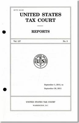 Cover of Reports of the United States Tax Court, Volume 137, July 1, 2011, to December 31, 2011