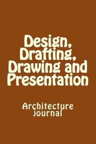 Cover of Design, Drafting, Drawing and Presentation