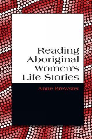 Cover of Reading Aboriginal Women's Life Stories