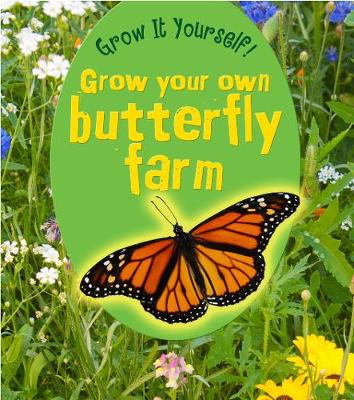 Book cover for Grow Your Own Butterfly Farm