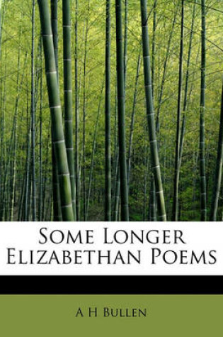 Cover of Some Longer Elizabethan Poems