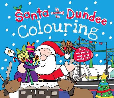 Book cover for Santa is Coming to Dundee Colouring Book