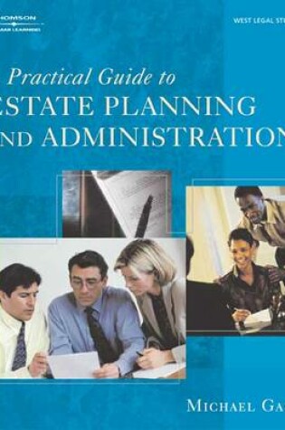 Cover of A Practical Guide to Estate Planning and Administration