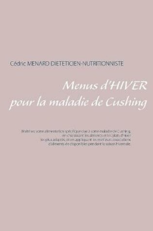 Cover of Menus d'hiver pour la maladie de Cushing