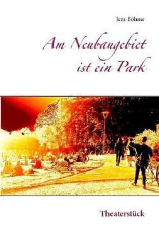 Cover of Am Neubaugebiet ist ein Park