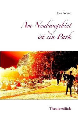 Cover of Am Neubaugebiet ist ein Park