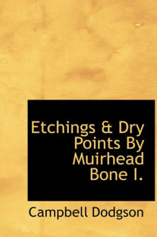 Cover of Etchings & Dry Points by Muirhead Bone I.