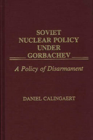 Cover of Soviet Nuclear Policy Under Gorbachev