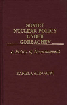 Cover of Soviet Nuclear Policy Under Gorbachev