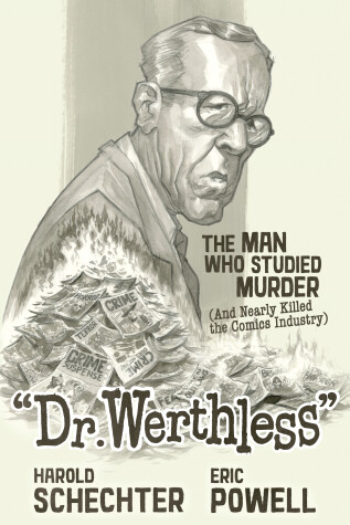 Book cover for Dr. Werthless: The Man Who Studied Murder (and Nearly Killed The Comics Industry)