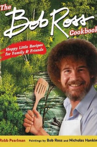 Cover of The Bob Ross Cookbook