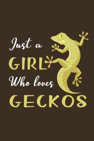 Cover of Just A Girl Who Loves Geckos