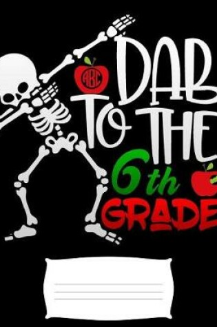 Cover of Dab to the 6th grade