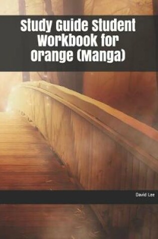 Cover of Study Guide Student Workbook for Orange (Manga)