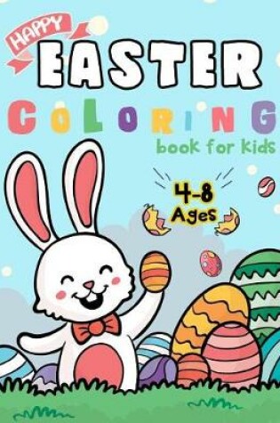 Cover of Happy Easter Coloring Book for Kids Ages 4-8