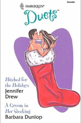 Cover of Hitched for the Holidays/A Groom in Her Stocking