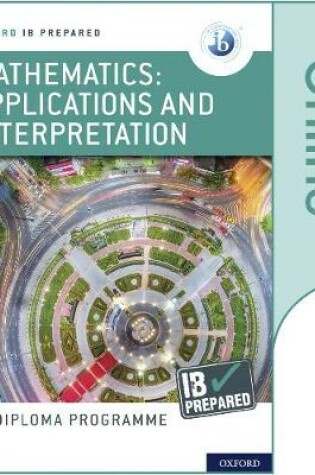 Cover of Oxford IB Diploma Programme: IB Prepared: Mathematics applications and interpretation (Online)