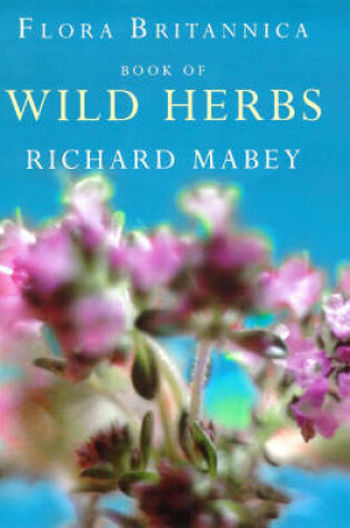 Cover of Flora Britannica Book Of Wild Herbs