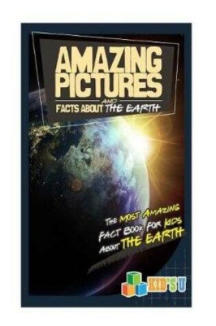Cover of Amazing Pictures and Facts about the Earth