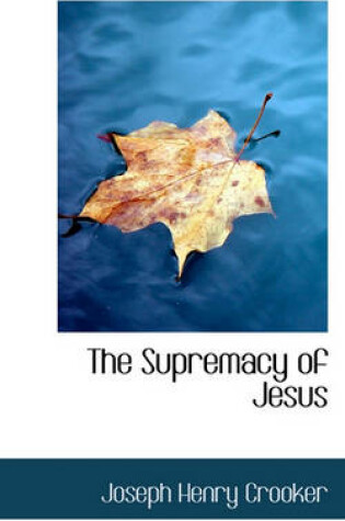 Cover of The Supremacy of Jesus