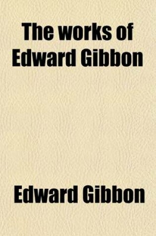 Cover of The Works of Edward Gibbon (Volume 5)