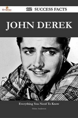 Cover of John Derek 112 Success Facts - Everything You Need to Know about John Derek