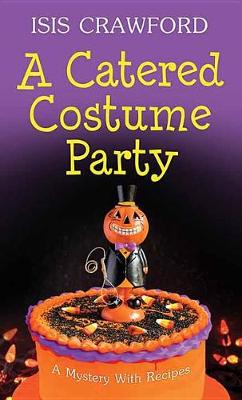 A Catered Costume Party by Isis Crawford