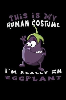 Book cover for This is my human costume i'm really an eggplant