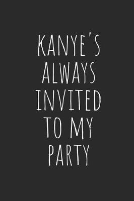 Book cover for Kanye's Always Invited to My Party
