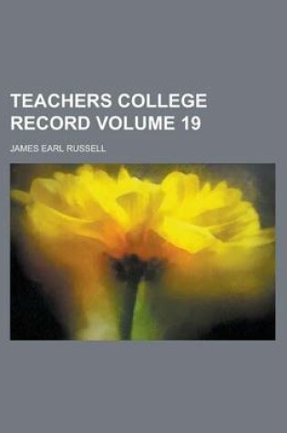 Cover of Teachers College Record Volume 19