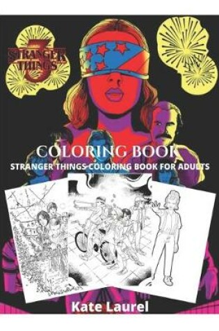 Cover of Stranger Things 3 Coloring Book - Stranger Things Coloring Book for Adults