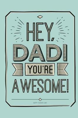 Book cover for Hey, Dad! You're Awesome!