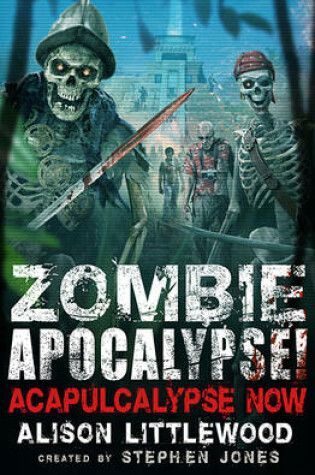 Cover of Zombie Apocalypse! Acapulcalypse Now!