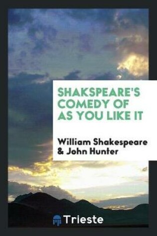 Cover of Shakspeare's Comedy of as You Like It