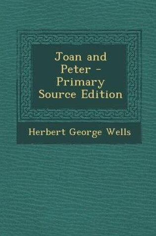 Cover of Joan and Peter - Primary Source Edition