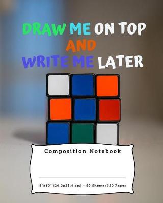 Book cover for Draw Me On Top and Write Me Later