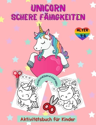 Book cover for Einhorn Scheren-Fähigkeiten Aktivitätsbuch für Kinder im Alter von 4-8