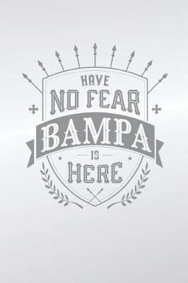 Book cover for Have No Fear Bampa Is Here