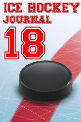Book cover for Ice Hockey Journal 18